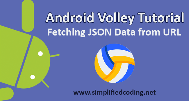Android Volley Tutorial - Fetching JSON Data from URL