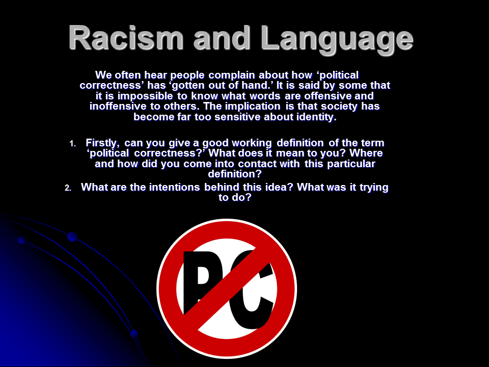 There is a recent tendency to prefer the phrase person with x over x person when referring to disabilities. Racism and Language - Presentation Sociology