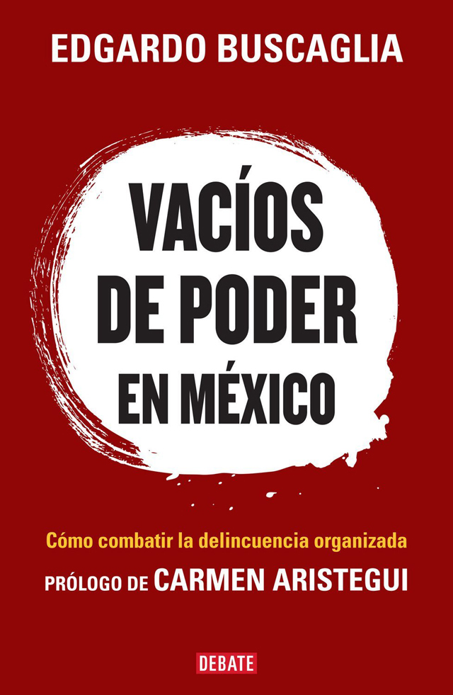 Libro Vacíos de poder en México de Edgardo Buscaglia