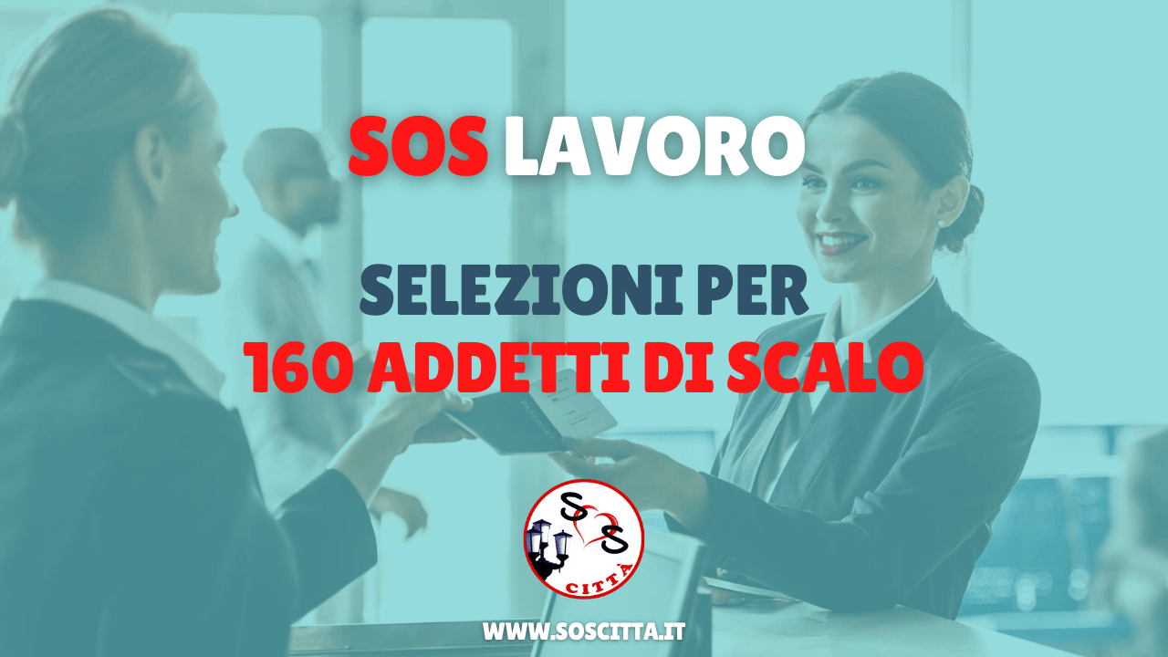 Sos Lavoro: Selezioni Per 160 Addetti Di Scalo | Sos Città 720_x_1280_png