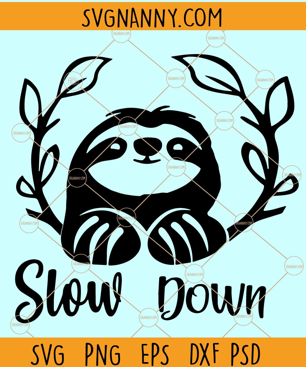 Using the free svg sloth file: Slow Down Sloth Svg Slow Down Sloth Slow Down Svg Lazy Sloth Svg Sloth Svg Cute Sloth Svg Slow Down Sign Svg Svg Nanny