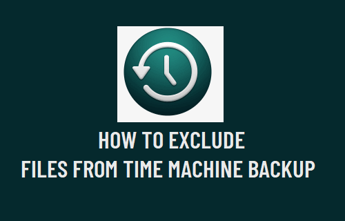How To Exclude Files From Time Machine Backup