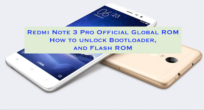 Redmi Note 3 Pro Global ROM, Flash & Unlock Bootloader