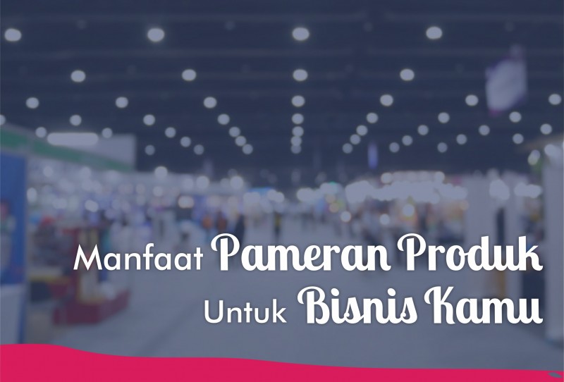 Agar lebih memahami apa itu pameran, maka kita dapat merujuk pada pendapat beberapa ahli berikut ini: 5 Manfaat Pameran Produk Untuk Bisnis Kamu Topkarir Com