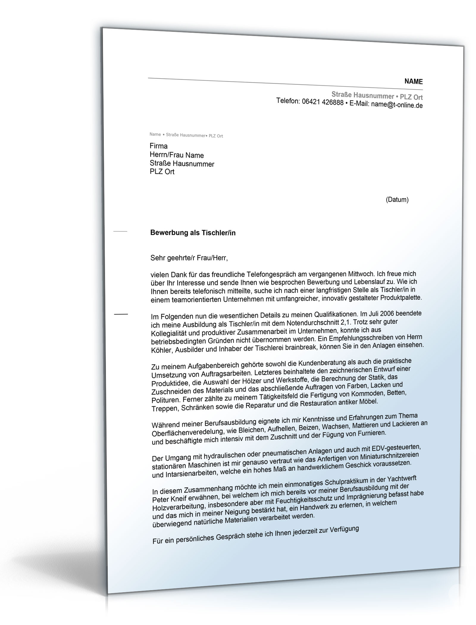 Das ist nicht immer leicht, aber wie im späteren berufsleben gilt: Anschreiben Bewerbung Tischler Tischlerin