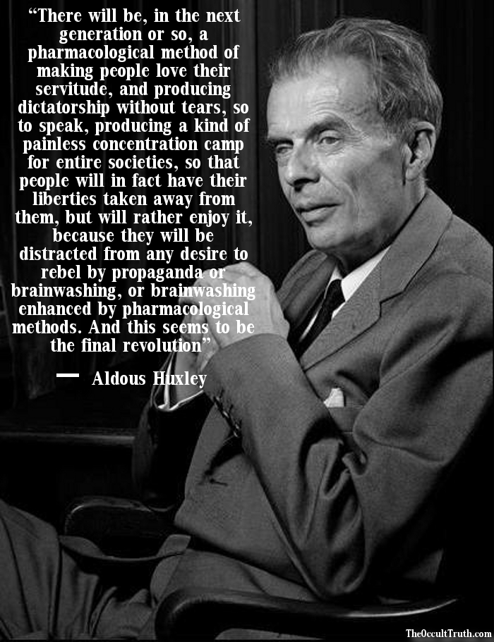 images Aldous Huxley Quotes Propaganda democracy s future painless concentration camp for societies