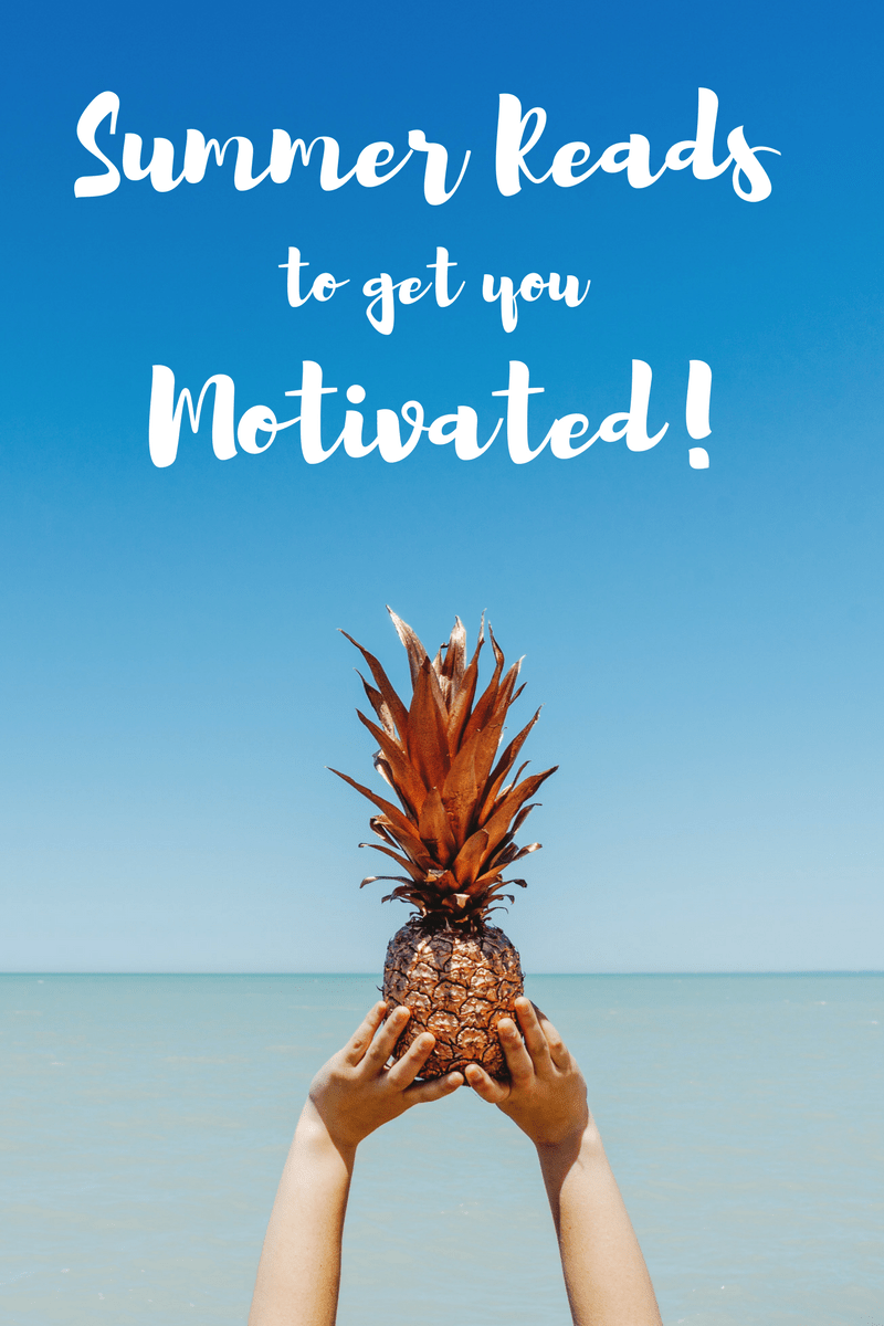 Summer Reads to Get You Motivated