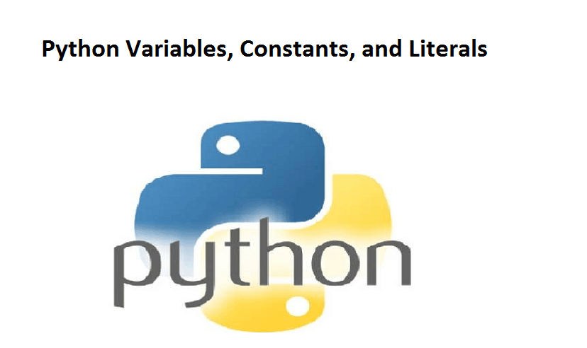 Python Variables, Constants, and Literals | Learn Python Programming