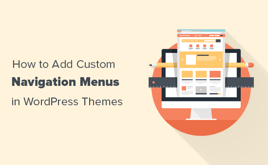 Navigation menus are a feature of wordpress themes. How To Add Custom Navigation Menus In Wordpress Themes
