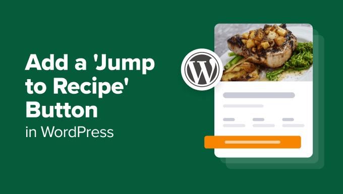 How to Add a 'Jump to Recipe' Button in WordPress How to Add a 'Jump to Recipe' Button in WordPress