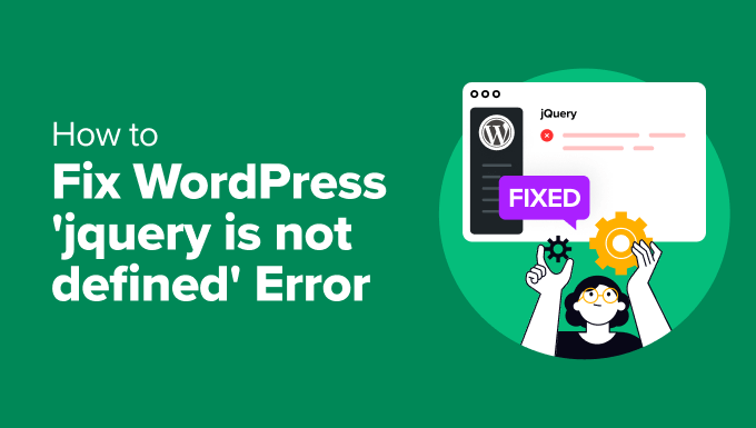 Fixing jQuery not defined error in WordPress Fixing jQuery not defined error in WordPress