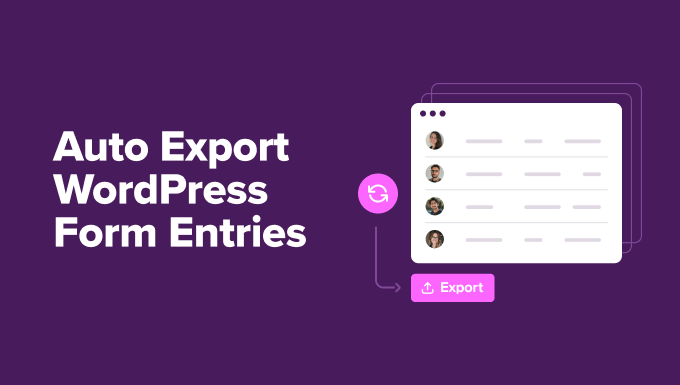 Auto Export WordPress Form Entries Auto Export WordPress Form Entries