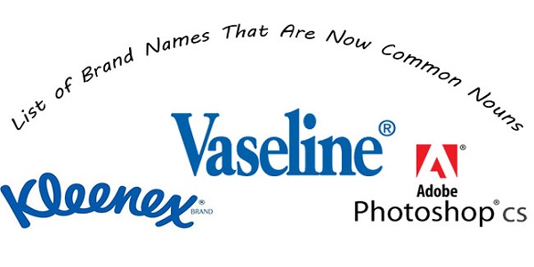 List Of Brand Names That Are Now Common Nouns Write A Writing list-of-brand-names-that-are-now-common-nouns-write-a-writing