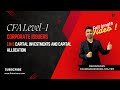 CFA Level 1 | Corporate Issuers – Capital Investments \u0026 Capital Allocation (Learning Module 5)