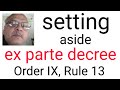 how to set aside ex parte decree appeal against ex parte decree OR IX R 13 CPC