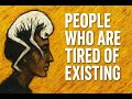 The Psychology of People Who Are Tired of Existing