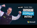 Introduction to GitHub Copilot | GH-300 | Episode 1