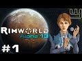 Rimworld Alpha 13 'Let's Play' - Ep1 - This time, BIGGER!