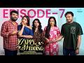 Happy Wedding | Episode - 7 | Prasad Behara | Pooja Yadam | Viraajitha | JDV | Infinitum Media