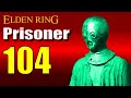 Elden Ring Prisoner Walkthrough Part 104 - Castle Sol 1
