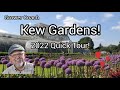 Kew Gardens the quick tour!