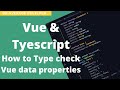 Vue Typescript - How to type check your Vue data properties with Typescript