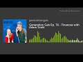 Generation Gab Ep. 76 - Finances with Adam Scott