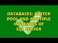 Databases: Buffer Pool and Multiple instances of SQL Server (2 Solutions!!)