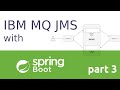 IBM MQ 9 JMS with Spring Boot - JMS Listeners - part 3 [2020]