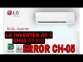 LG INVERTER AC CH05 ERROR HOW TO REMOVE