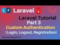 Part 3: Complete Login,logout process with validation |  Laravel Custom Authentication