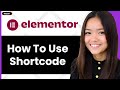 How to Use Elementor Shortcode 2026 (Step By Step)
