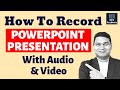 How to Record PowerPoint Presentations with Audio and Video