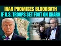 Iran Vows DEADLY ATTACK If U.S Troops Land On Kharg As Trump Warns To Seize Oil Hub