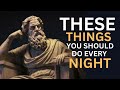 7 THINGS YOU SHOULD DO EVERY NIGHT BEFORE GOING TO BED (Stoic Routine)