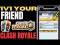 How to 1v1 Your Friend in Clash Royale | Full Guide (2025)