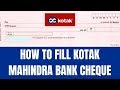 How to fill Kotak Mahindra bank cheque | How to fill cheque of Kotak Mahindra bank