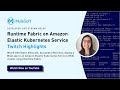 Runtime Fabric on Amazon Elastic Kubernetes Service | MuleSoft Twitch Live Stream Highlights