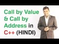 Call by Value and Call by Address in C++ (HINDI)
