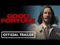 Good Fortune - Official Teaser Trailer (2025) Keanu Reeves, Aziz Ansari, Seth Rogen