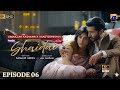 Shaidai Episode 06 [Eng Sub] Presented by Happilac Paints \u0026 Ujooba Beauty Cream - May 06, 2026