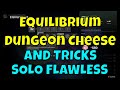 Equilibrium Cheese Solo Flawless Tricks - Dungeon Farming Weapons First Encounter Feats