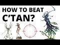 How to Beat C'Tan in Warhammer 40K - Some Tips, Tricks and Counters