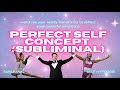 PERFECT SELF CONCEPT (SUBLIMINAL)