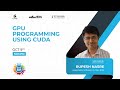 GPU Programming Using CUDA | Dr. Rupesh Nasre | IEEE NITK