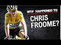 WTF Happened to Chris Froome? | The Rise \u0026 Fall of a 4x Tour de France Champion