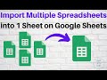 Import Multiple Spreadsheets into 1 Sheet using Google Apps Script on Google Sheets