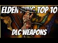 Elden Ring | The Top 10 BEST DLC Weapons...