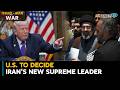 U.S. President Donald Trump To Decide Iran's New Supreme Leader| Iran-Israel-U.S. War