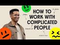 How To Work With Complicated People #RyanLeak